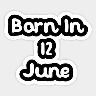 Born In 12 June Sticker